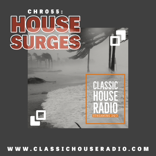 CHR055: House Surges