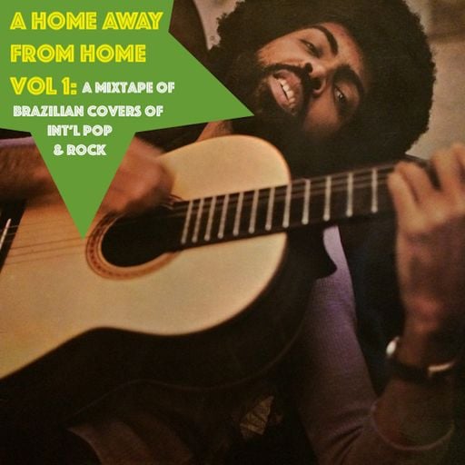 A Home Away from Home, Vol. 1 - Brazilian Covers of International Pop & Rock Hits