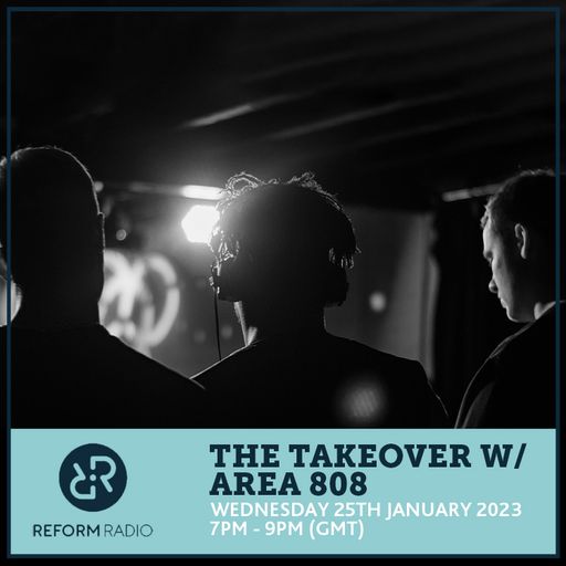 The Takeover w/ Area 808 25th January 2023
