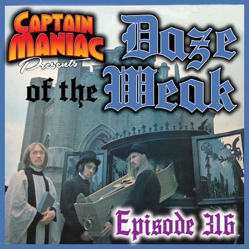 Episode 316 / Daze of the Weak