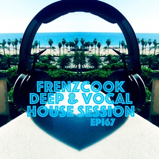 We All love Deep & Vocal House (July 2020 Epi67)