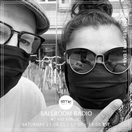 Ballroom Radio with Kid Sublime - 21.07.2021