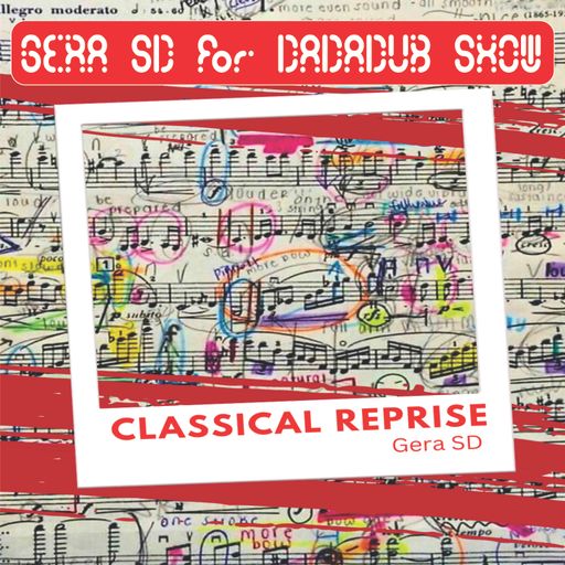 GERA SD for DADADUB SHOW - PAISAJE 4 - CLASSICAL REPRISE