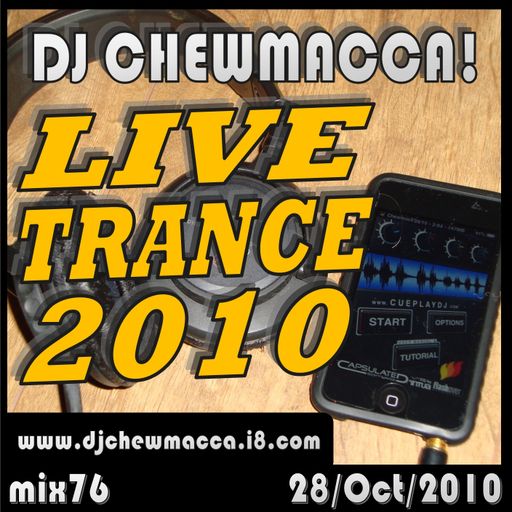 DJ Chewmacca! - mix76 - Live Trance 2010
