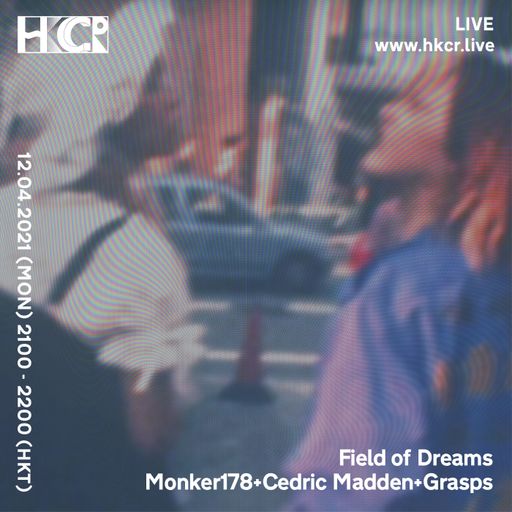 Field of Dreams: Monker178 + Cedric Madden + Grasps - 12/04/2021