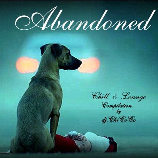 "" ABANDONED "" chill & lounge compilation