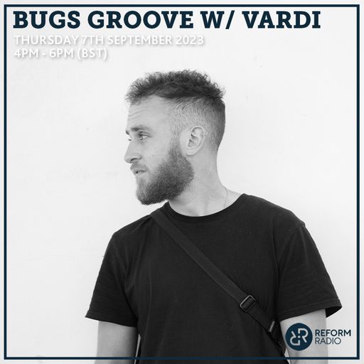 Bugs Groove w/ VARDI 7th September 2023