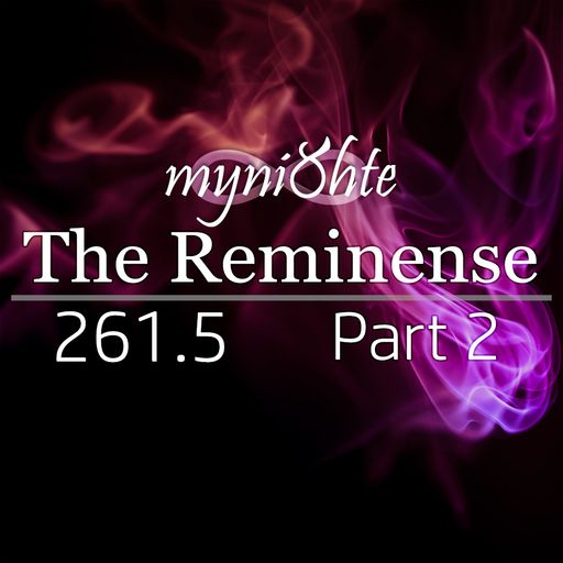 The Reminense 261.5 - Part 2