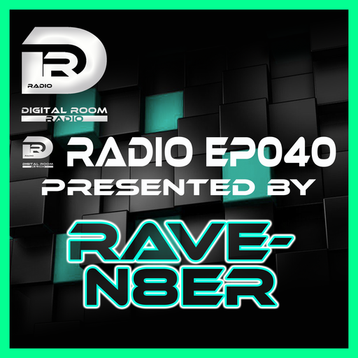 Digital Room Radio EP040 mixed by Rave-N8er