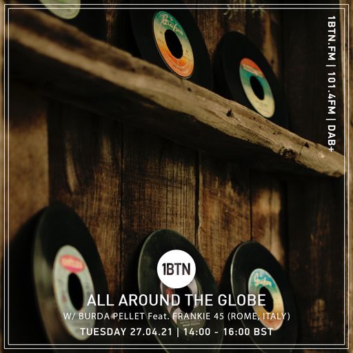All Around The Globe with Burda Pellet ft Frankie 45 - 27.04.2021