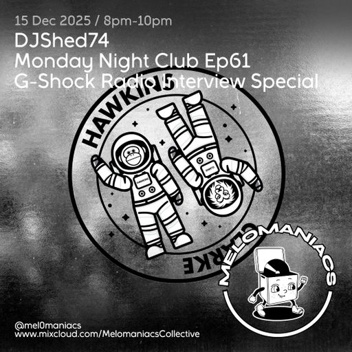 DJShed74// Monday Night Club Ep 61 // 15.12.25 //  Melomaniacs Live