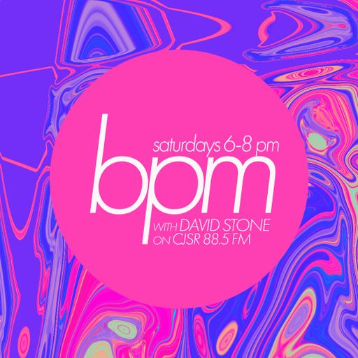 BPM with David Stone on CJSR 88.5 FM : May 14, 2022
