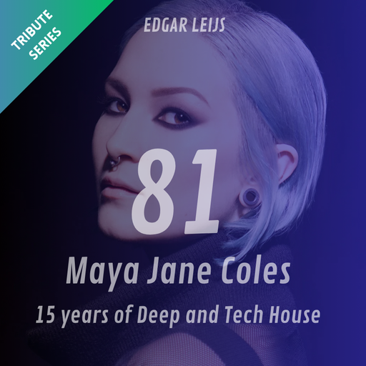 Maya Jane Coles: A Deep Legacy Mix - 81