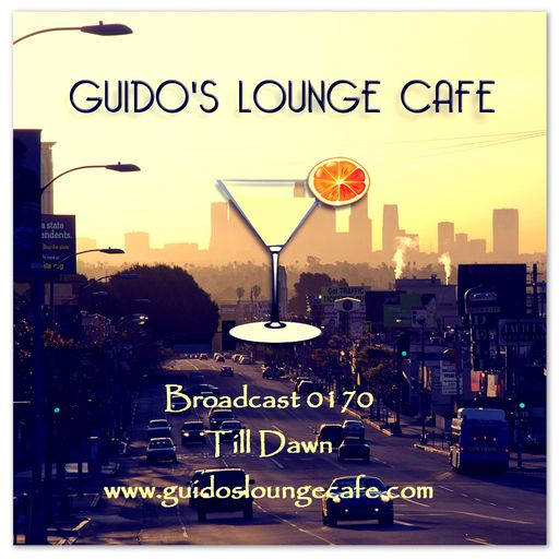 Guido's Lounge Cafe Broadcast 0170 Till Dawn (20150605)