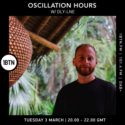 Oscillation Hours w/ DLY-LNE - 03.03.26