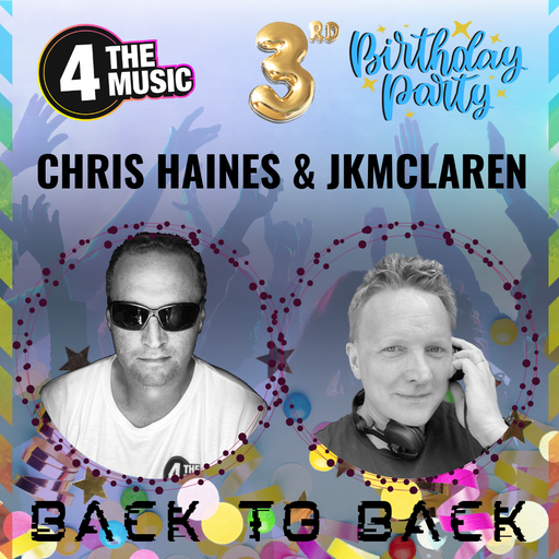 4TM Birthday Special - Chris Haines B2B JKMclaren - Soulful House