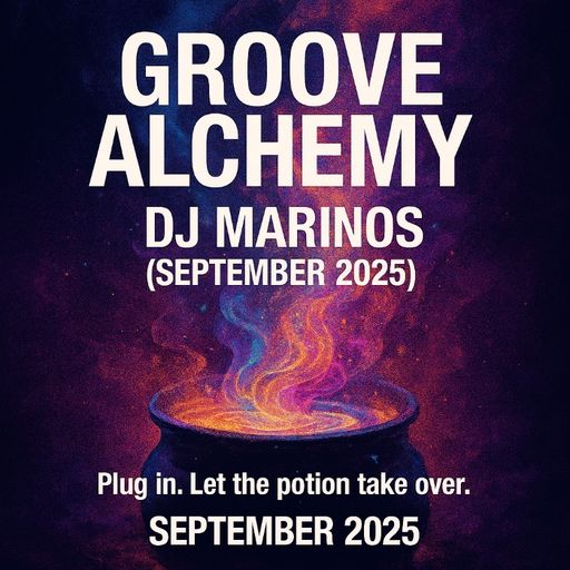 Groove Alchemy – DJ Marinos (September 2025)