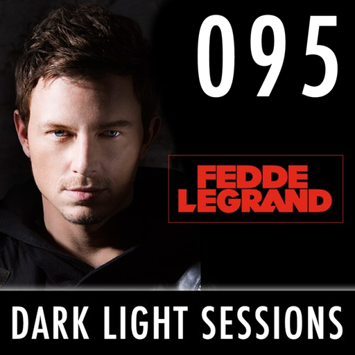 Fedde Le Grand - Dark Light Sessions 095