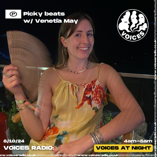 Picky Beats w/ Venetia May 08/10/24 - [Voices Radio]