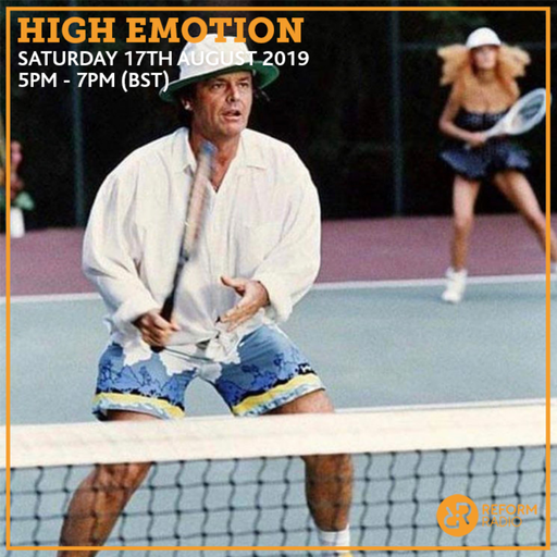 High Emotion 17th August 2019