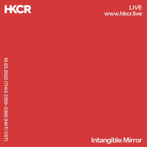 Intangible Mirror - 10/03/2022