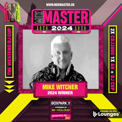 Mike Witcher - The Mix Master 2024 Final! - Judges score: 47 - Live from Boxpark Wembley