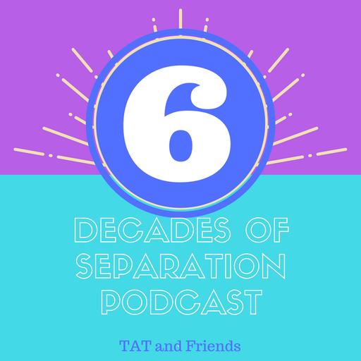 6 Decades of Separation #37 with Lisa Lovebucket