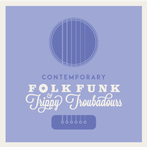A Contemporary Look At Folk Funk & Trippy Troubadours #2