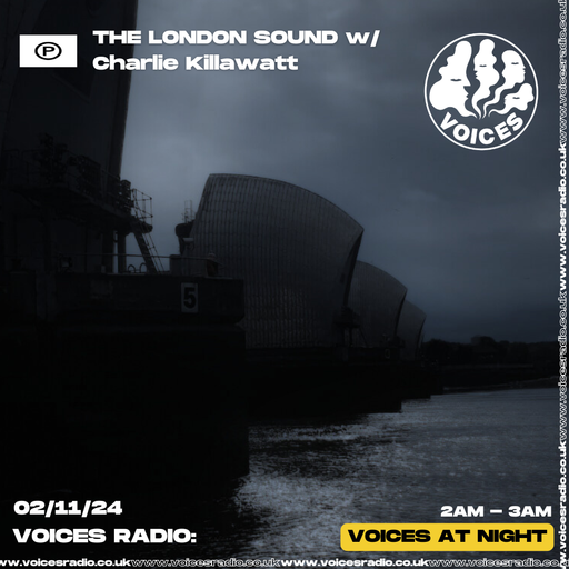 THE LONDON SOUND w/ Charlie Killawatt - 04/01/2025 - [Voices Radio]