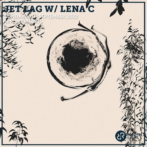 Jet Lag w/ Lena C. 18th September 2022