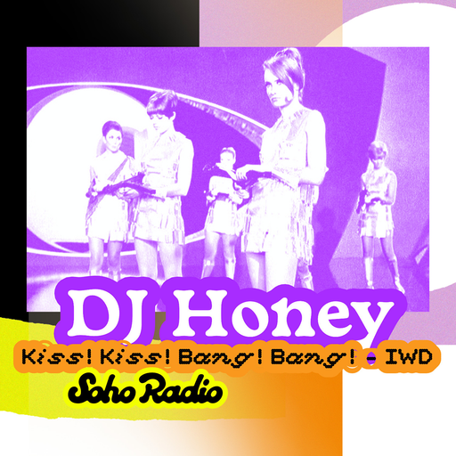 DJ Honey - Kiss! Kiss! Bang! Bang! - IWD (07/03/2026)
