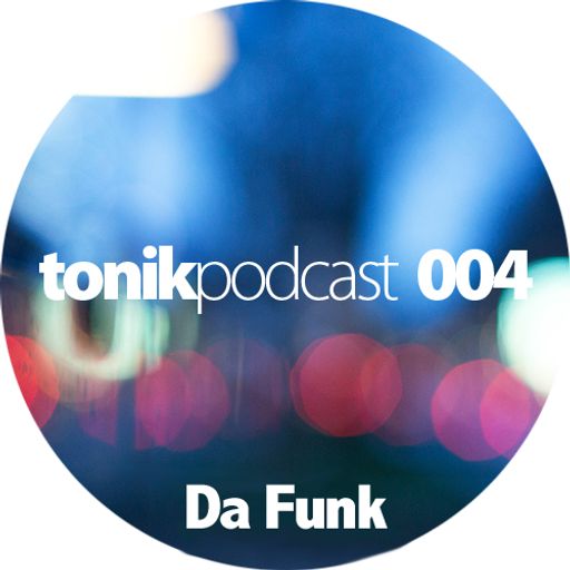 Da Funk-Tonik Podcast 004