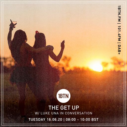 The Get Up w/ Luke Unabomber In Conversation - 16.06.2020