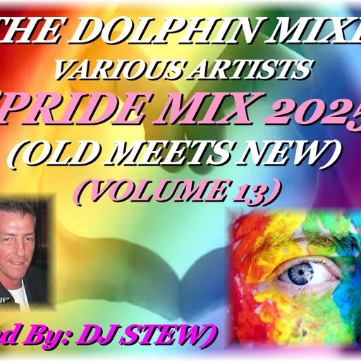 THE DOLPHIN MIXES - VARIOUS ARTISTS - ''PRIDE MIX 2025'' (OLD MEETS NEW)(VOLUME 13)