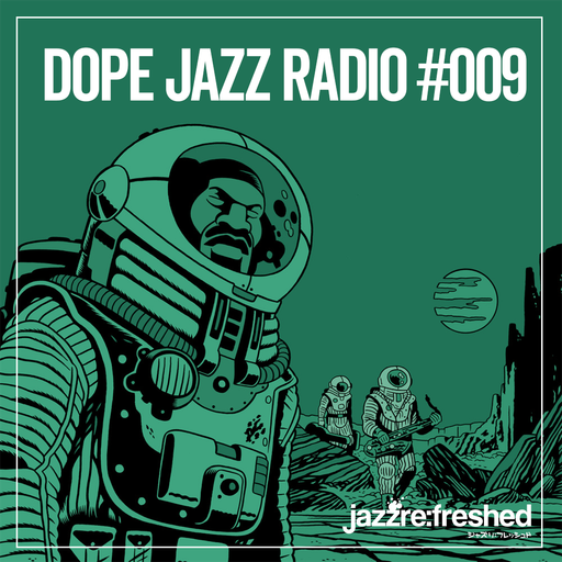 DOPE JAZZ RADIO #009
