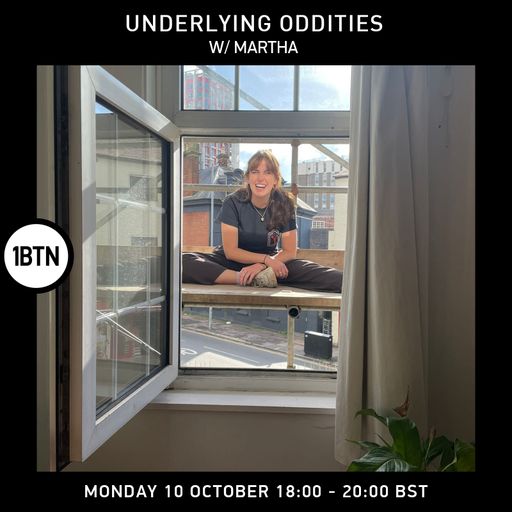 Underlying Oddities with Martha - 10.10.2022