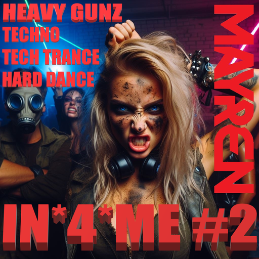 IN*4*ME #2 - "Heavy Gunz" (Hard Dance / Techno / Tech Trance) - Mixed By MAYREN