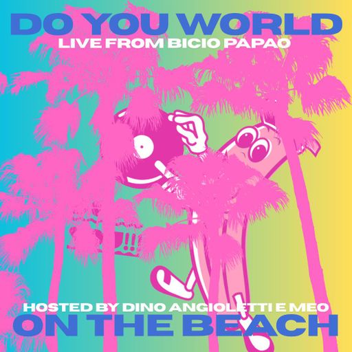 Do You World on the Beach w/ Dino Angioletti and Meo 14/06/25