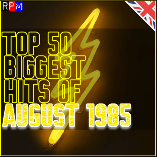 TOP 50 BIGGEST HITS OF AUGUST 1985 *SELECT EARLY ACCESS*