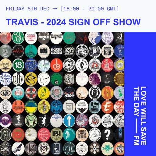 2024-12-06 Travis - 2024 Sign Off Show | LWSTD-FM
