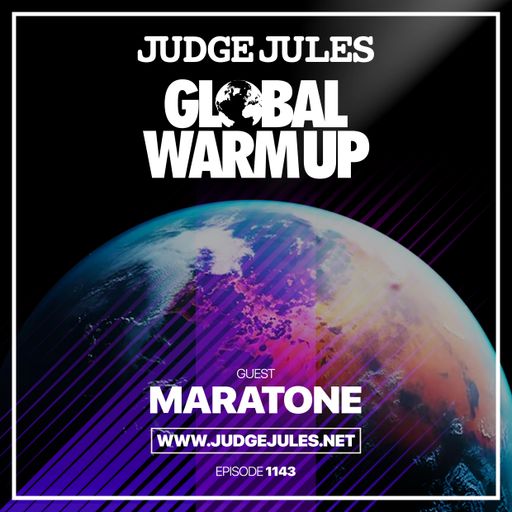 JUDGE JULES PRESENTS THE GLOBAL WARM UP EPISODE 1143