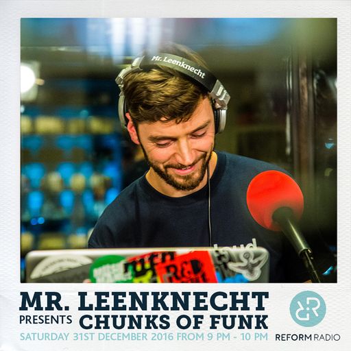Mr Leenknecht presents Chunks of Funk 31st December 2016