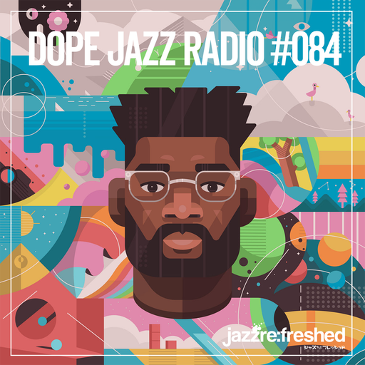 DOPE JAZZ RADIO #084