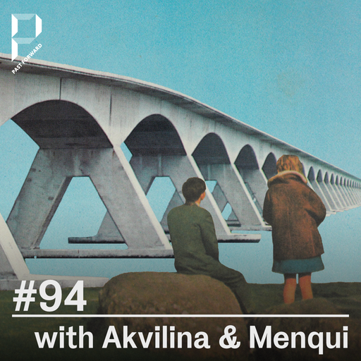 Past Forward #94 with Akvilina & Menqui 07.09.2024