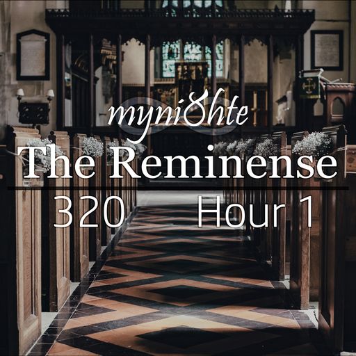 The Reminense 320 - Hour 1