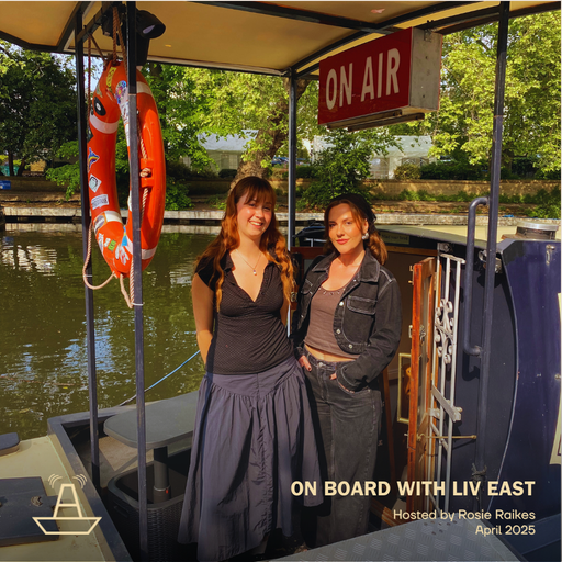 On BoArd With Liv East Hosted by Rosie Raikes | The BoAt Pod | May 2025