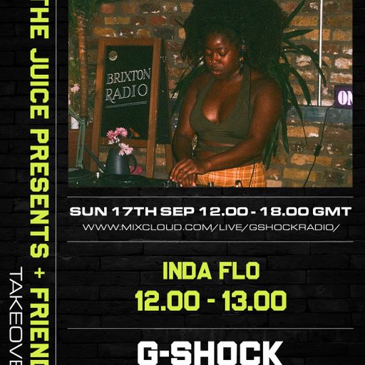 G-Shock Radio - The Juice presents - Indo Flo - 17/09