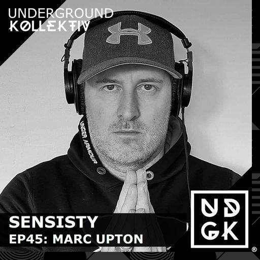 Sensisity Radio - SENSISITY PRESENTS: Episode 45 / Marc Upton (UDGK: 14/03/2024)