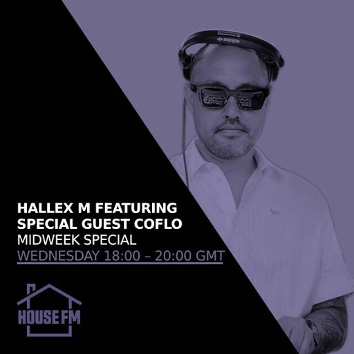Hallex M featuring Special Guest Coflo - Midweek Special 01 NOV 2023