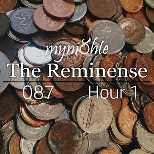 The Reminense 087 - Hour 1